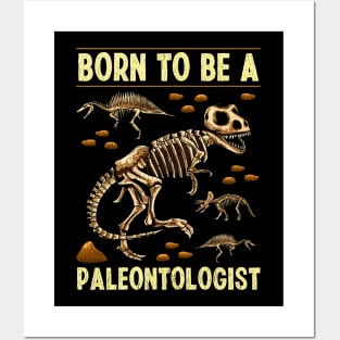 Funny Born To Be A Paleontologist Dinosaur Hunter Posters and Art